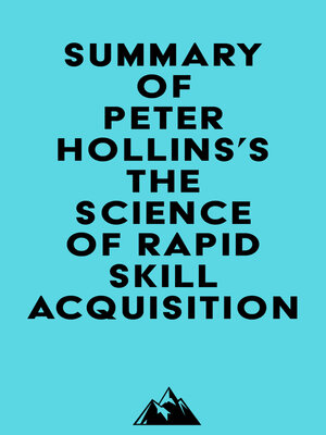 cover image of Summary of Peter Hollins's the Science of Rapid Skill Acquisition